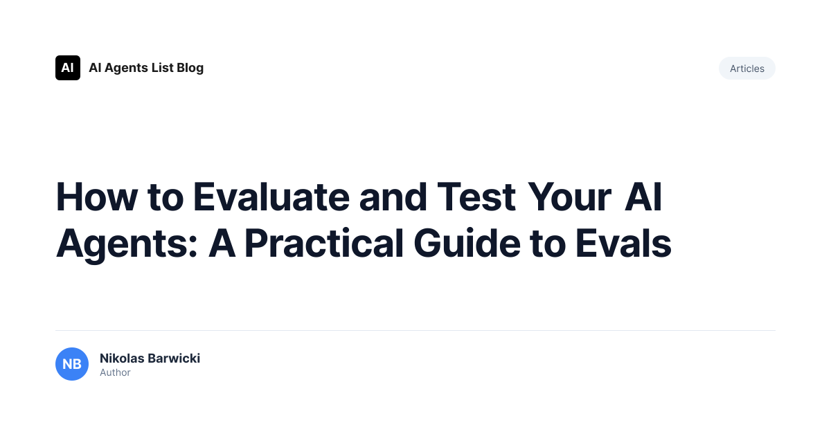 How to Evaluate and Test Your AI Agents: A Practical Guide to Evals