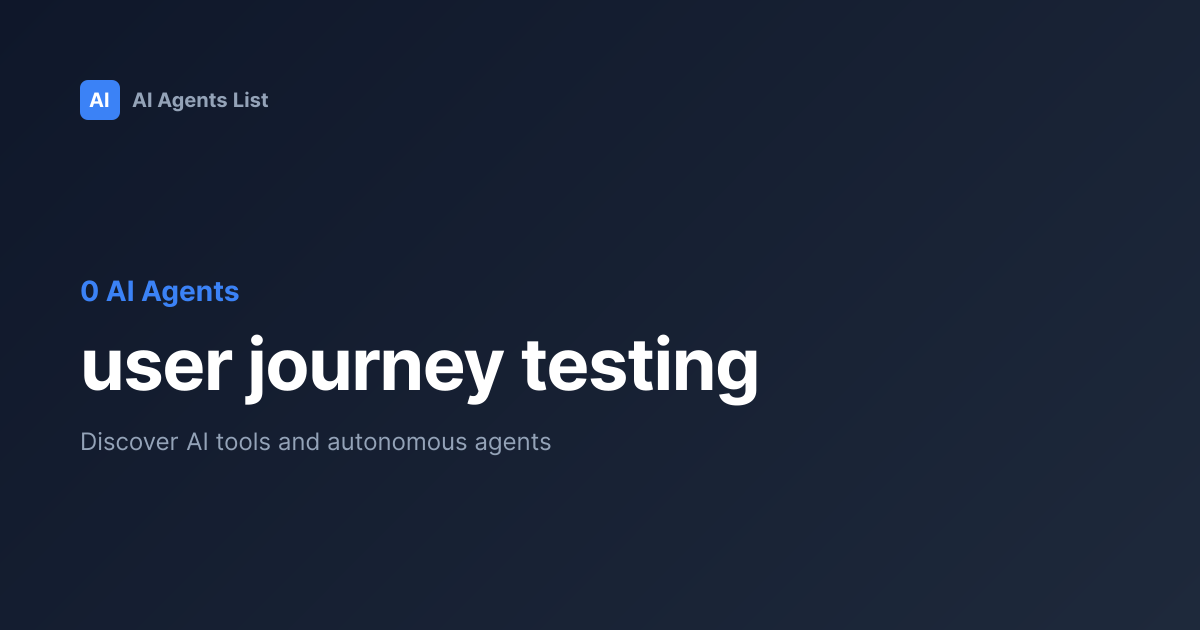 user journey testing AI Agents | Tools with user journey testing